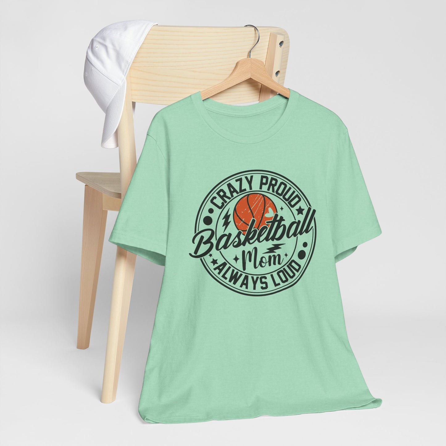 Crazy Proud Basketball Mom Always Loud Basketball Mom T-shirt