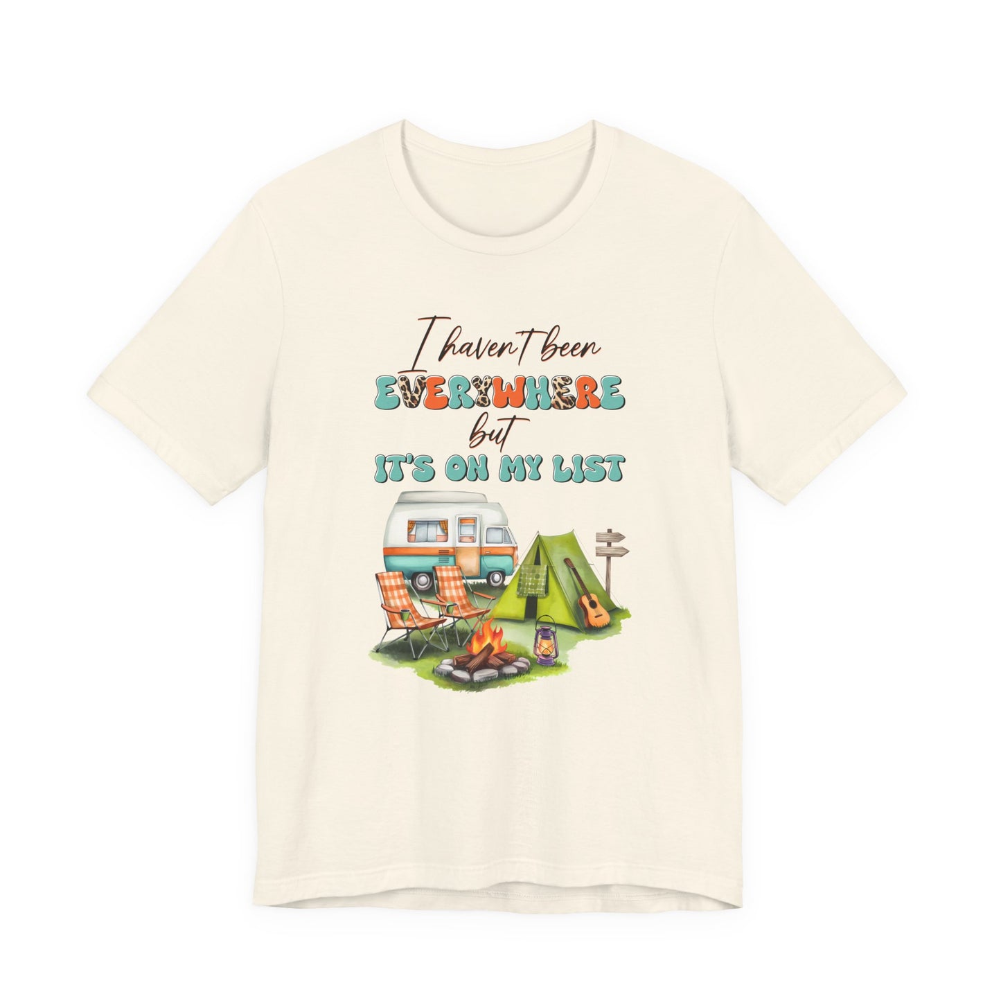 I Haven’t Been Everywhere But It’s On My List T-Shirt