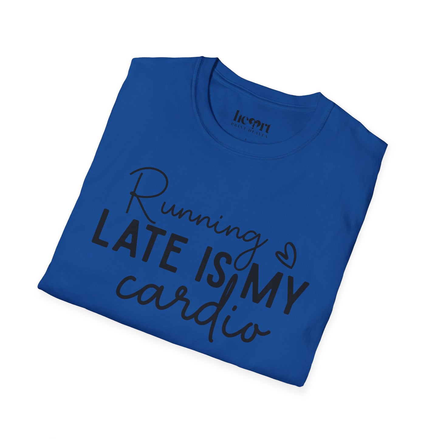 Running Late Is My Cardio T-Shirt – Funny Fitness Shirt for Everyday Hustlers