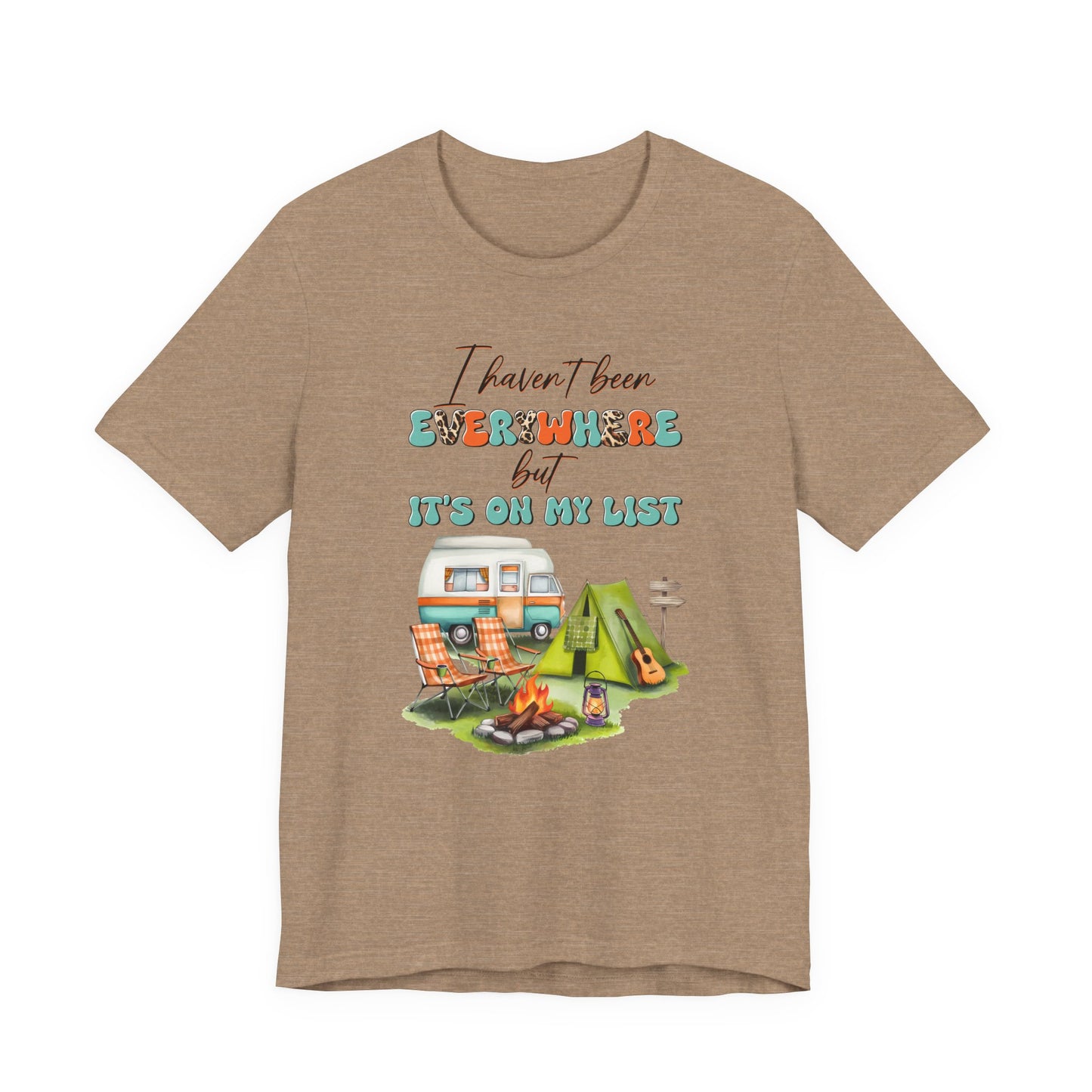 I Haven’t Been Everywhere But It’s On My List T-Shirt
