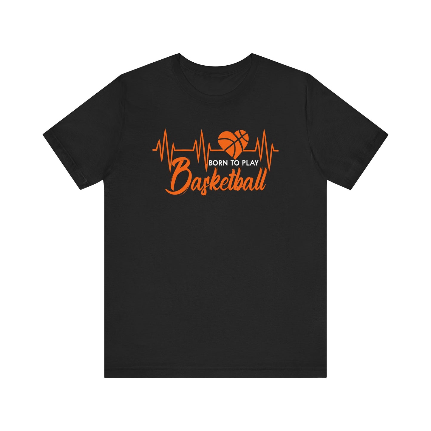Born To Play Basketball funny Heartbeat Basketball T-Shirt