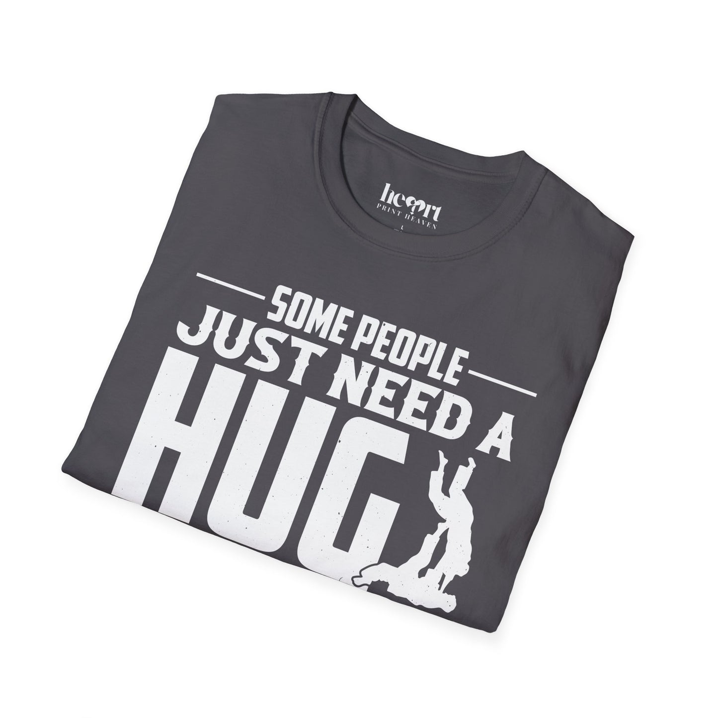 Some People Just Need A Hug