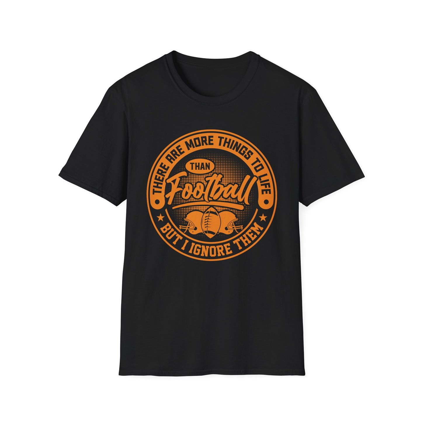 More Than Football T‑Shirt – Funny “I Ignore Everything But Football” Tee