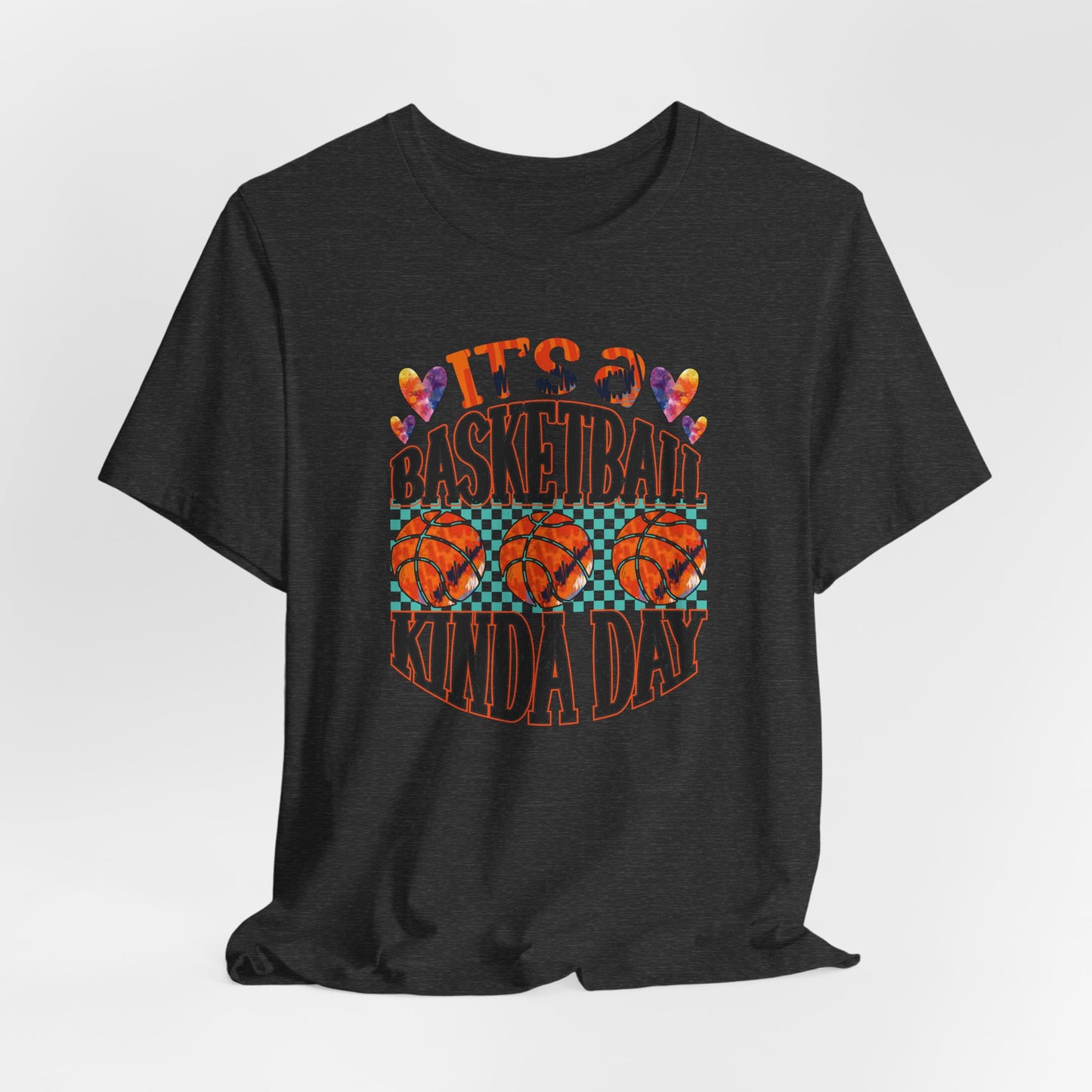 It's a Basketball Kinda Day T-shirt