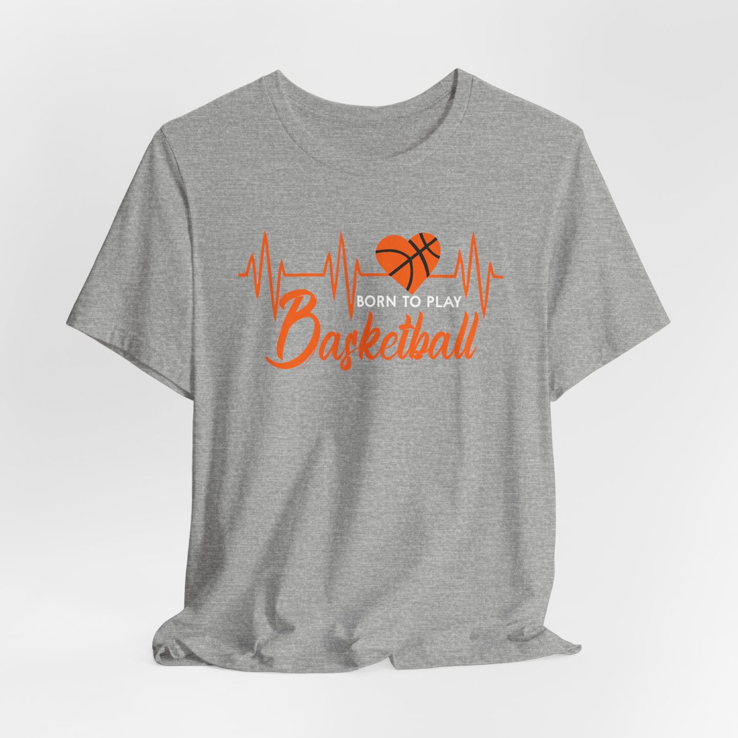 Born To Play Basketball funny Heartbeat Basketball T-Shirt