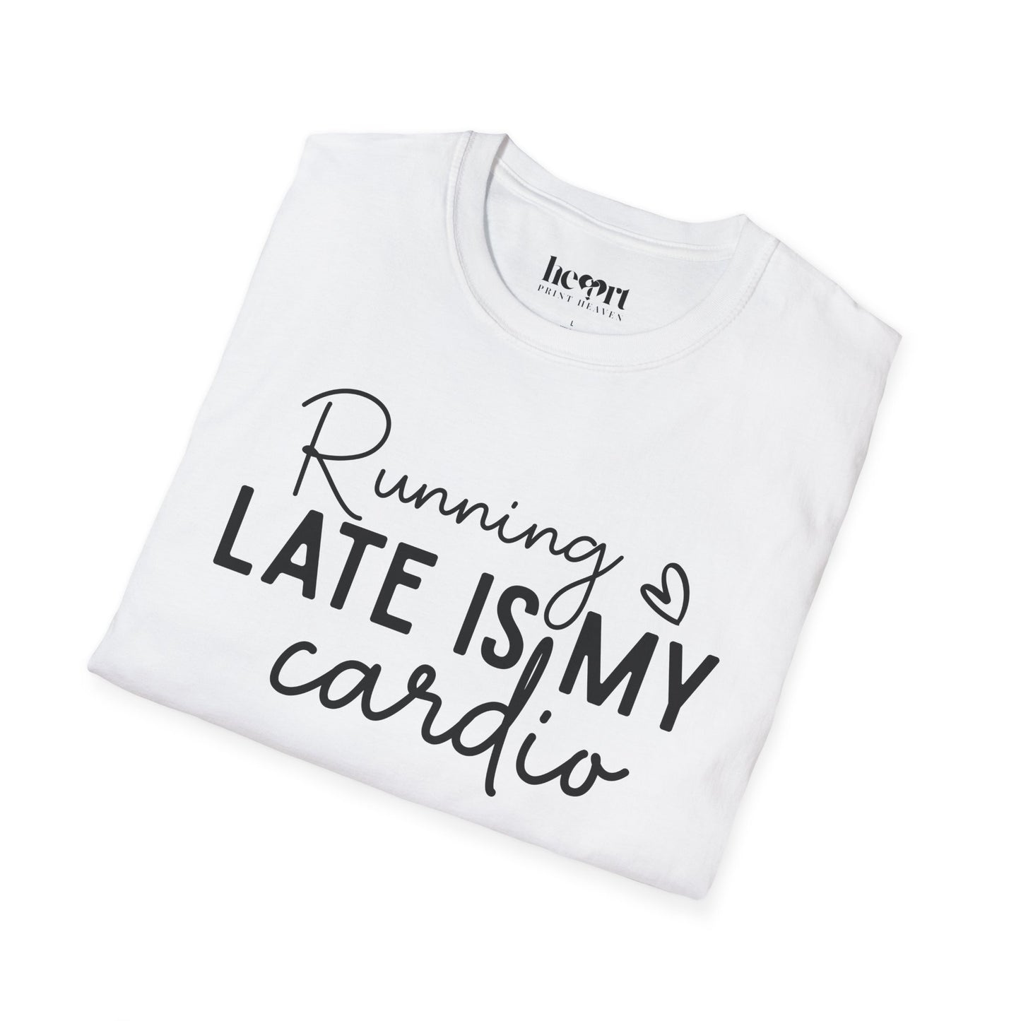 Running Late Is My Cardio T-Shirt – Funny Fitness Shirt for Everyday Hustlers