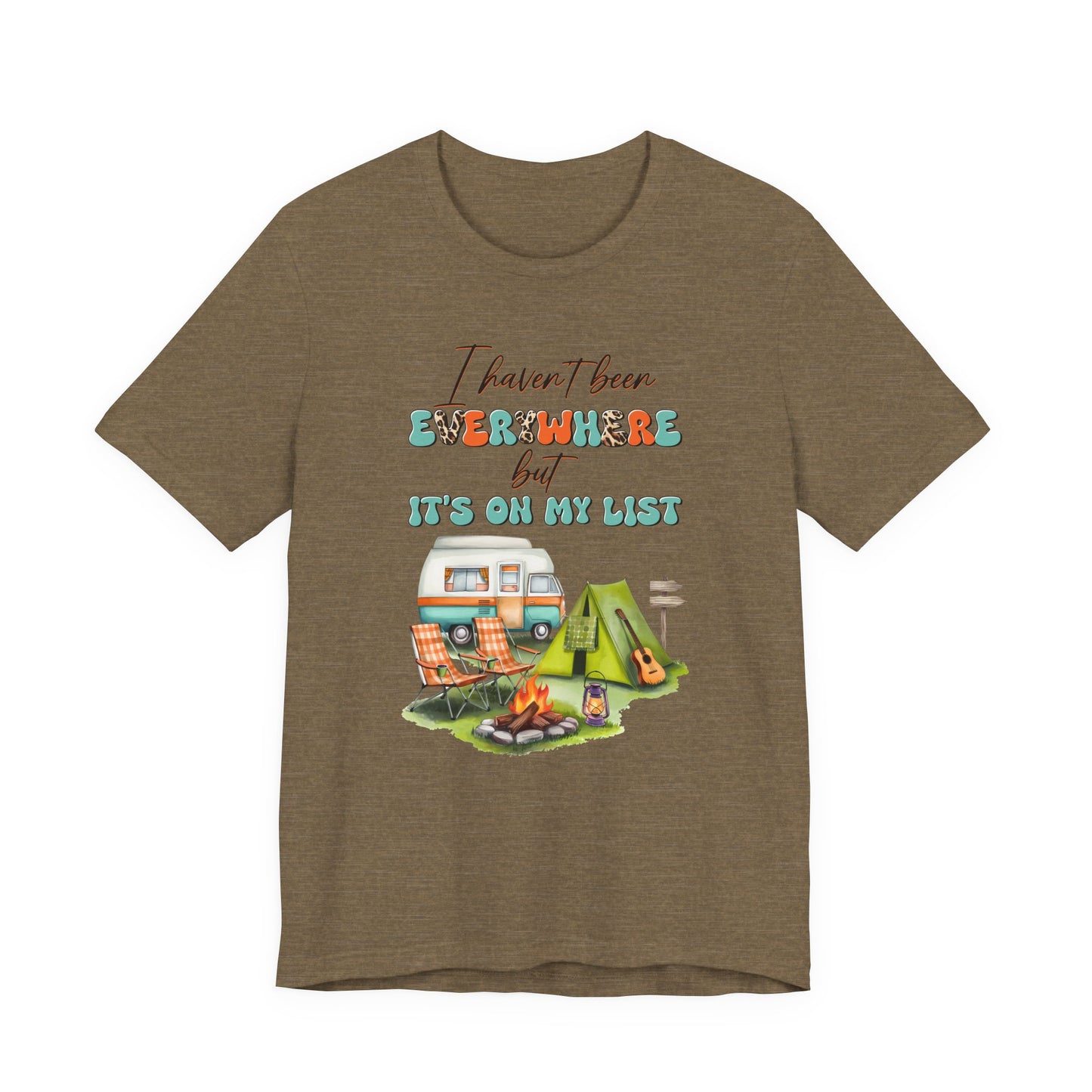 I Haven’t Been Everywhere But It’s On My List T-Shirt