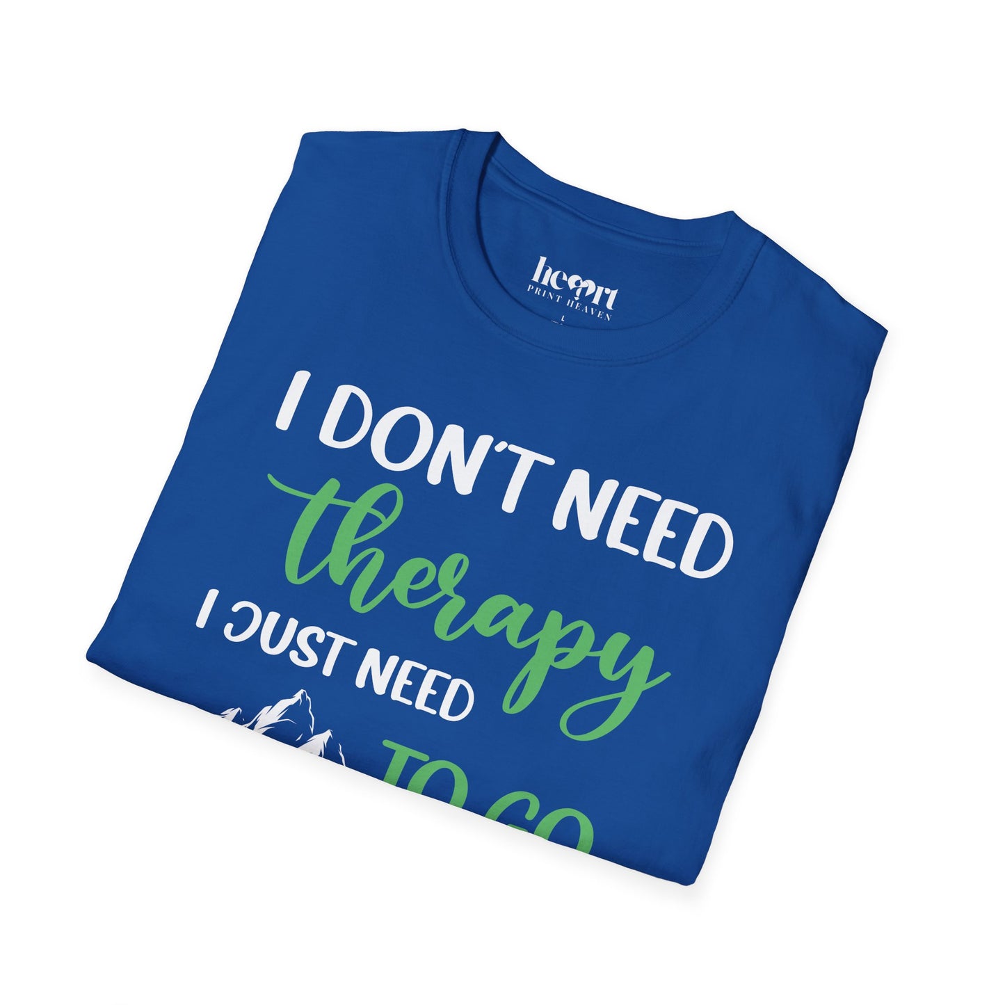I Don't Need Therapy I Just Need To Go Hiking