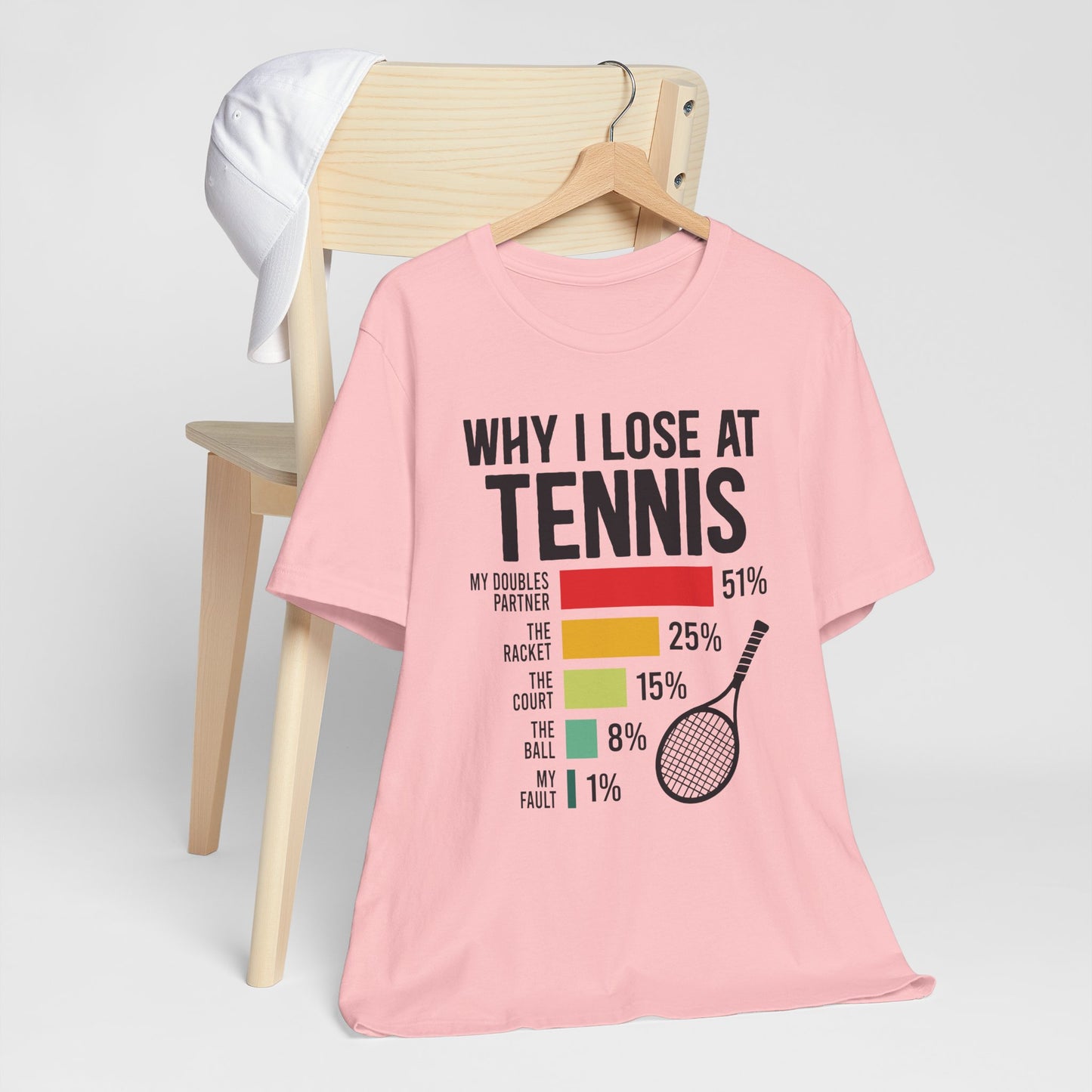 Why I Lose At Tennis T-shirt