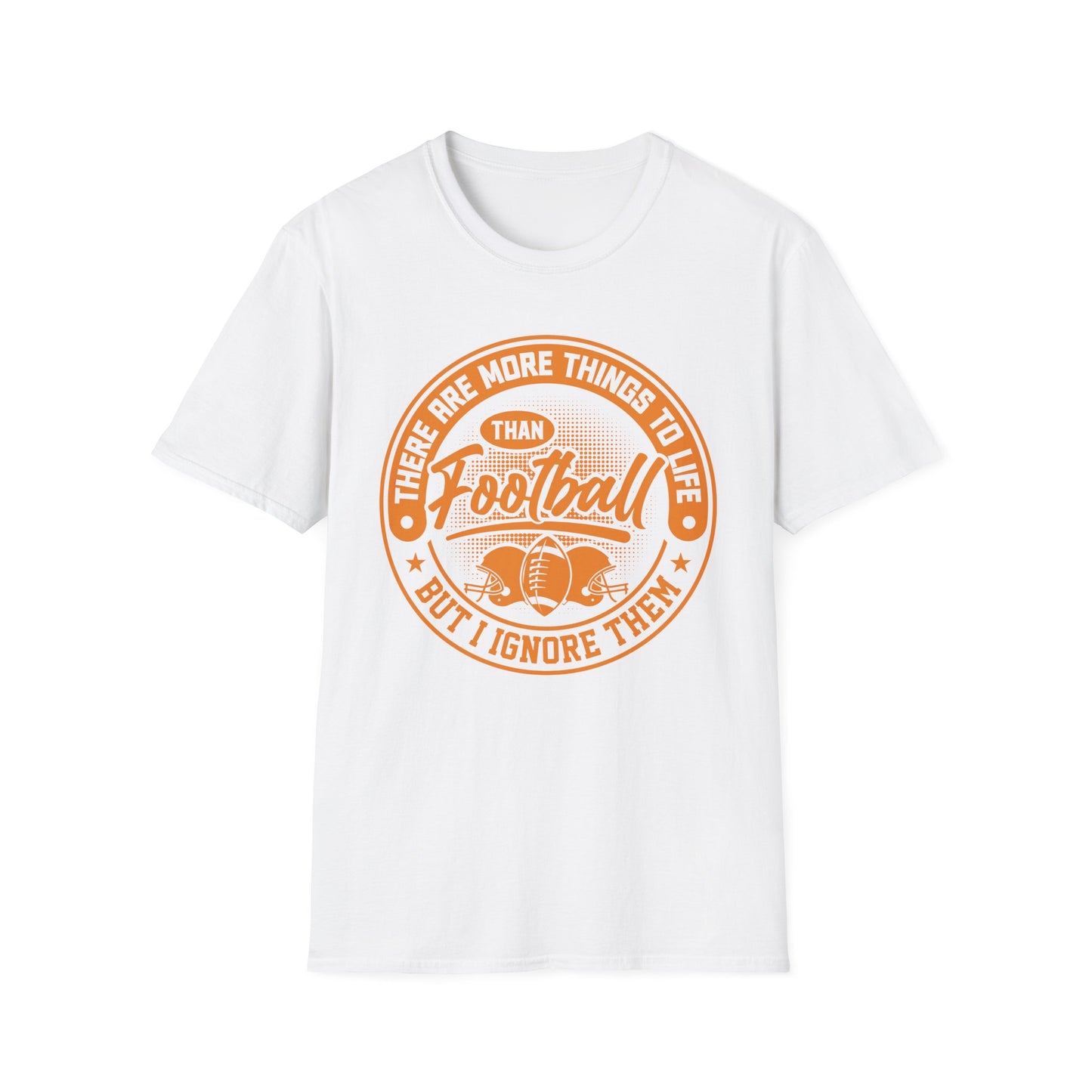 More Than Football T‑Shirt – Funny “I Ignore Everything But Football” Tee