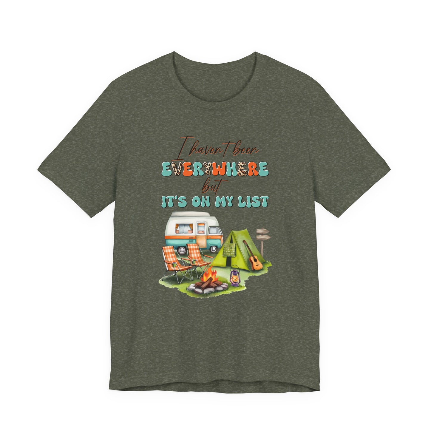 I Haven’t Been Everywhere But It’s On My List T-Shirt