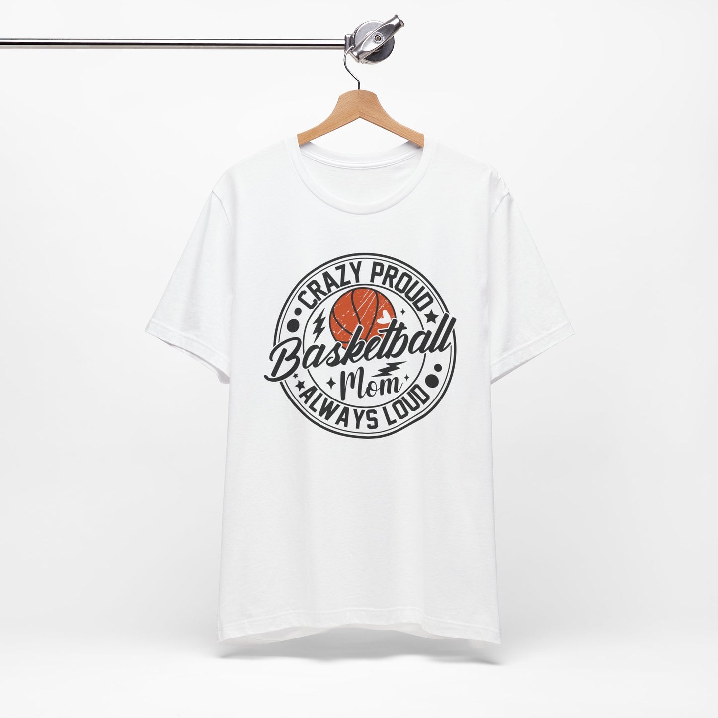 Crazy Proud Basketball Mom Always Loud Basketball Mom T-shirt