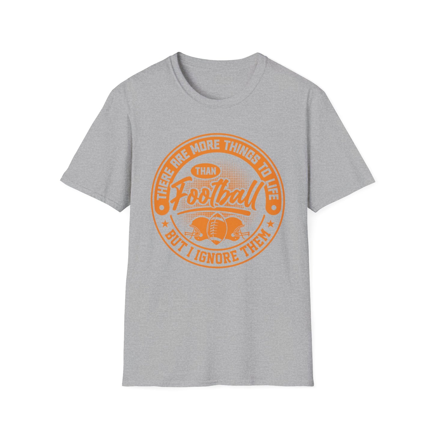 More Than Football T‑Shirt – Funny “I Ignore Everything But Football” Tee
