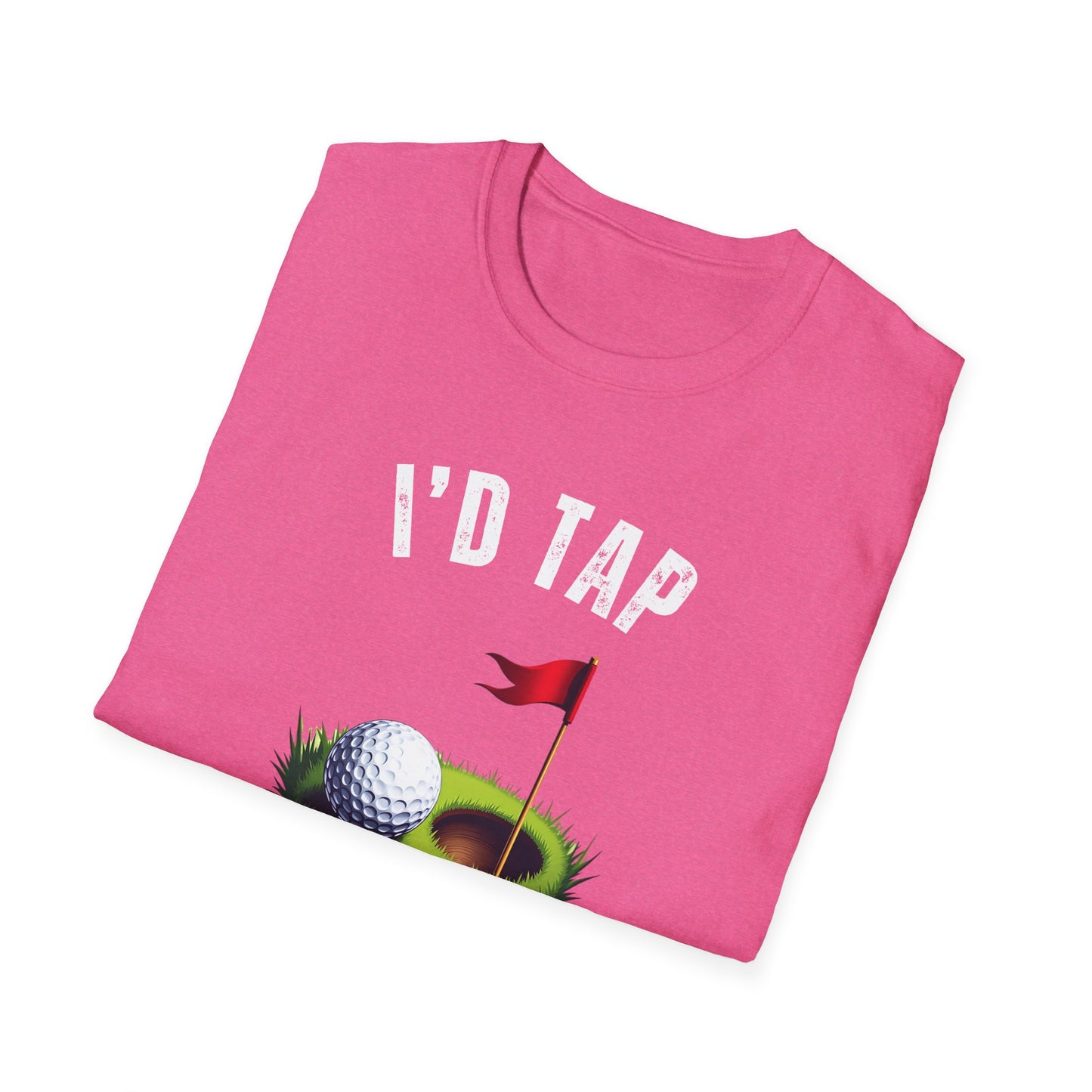 I’d Tap That Golf Tee – Funny Putting Sports Graphic T-Shirt