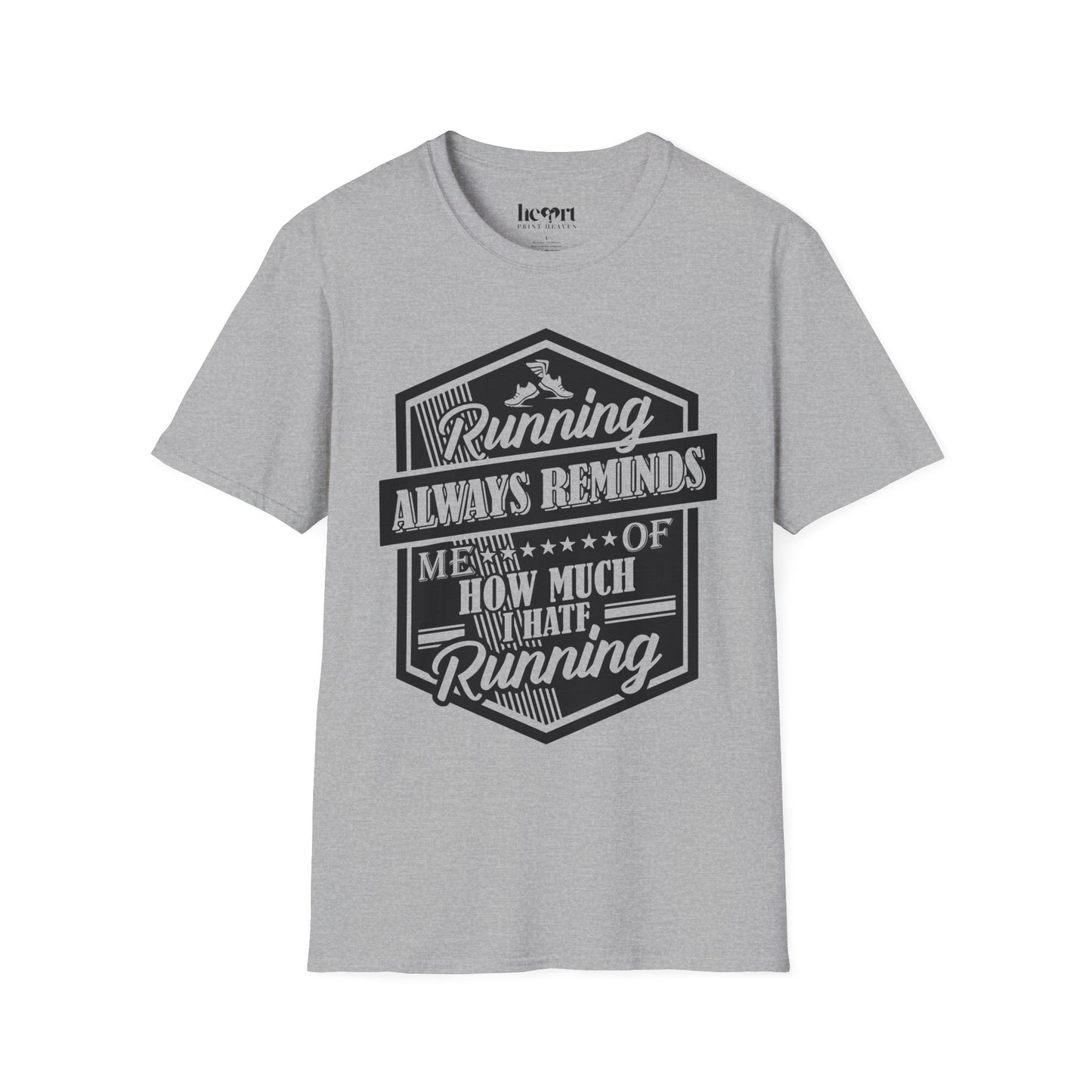 Running Always Reminds Me of How Much I Hate Running β Funny Running T-Shirt
