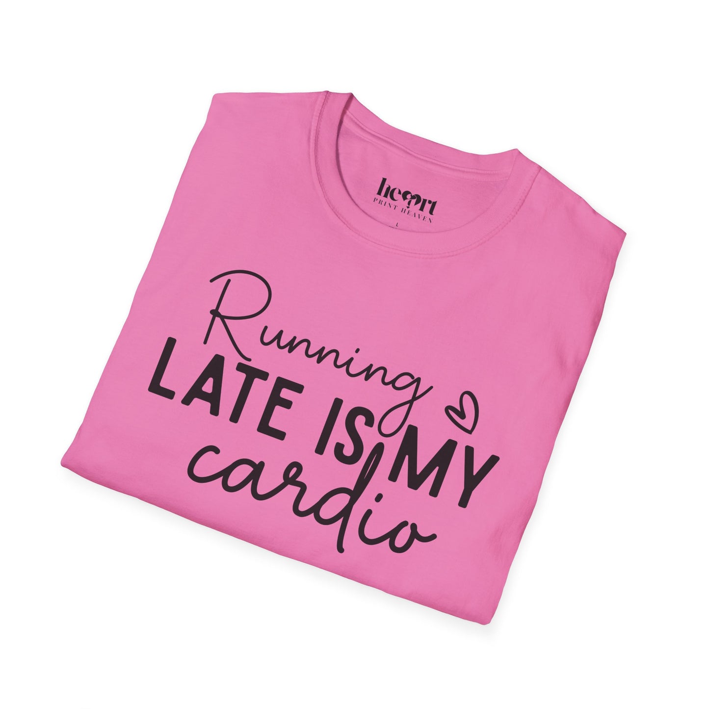 Running Late Is My Cardio T-Shirt – Funny Fitness Shirt for Everyday Hustlers