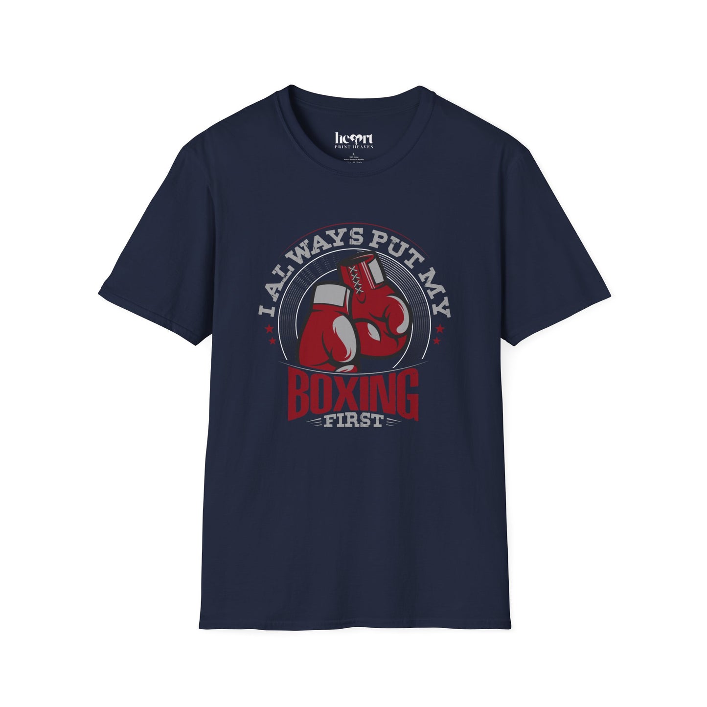 I Always Put My Boxing First T-Shirt – Perfect for Dedicated Boxing Enthusiasts 🥊