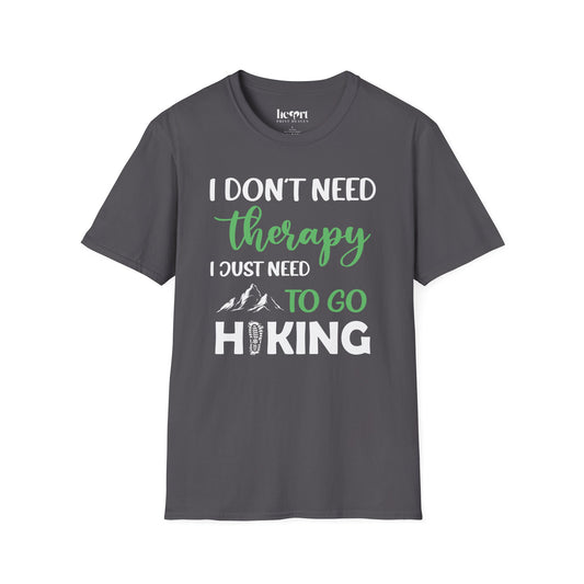 I Don't Need Therapy I Just Need To Go Hiking