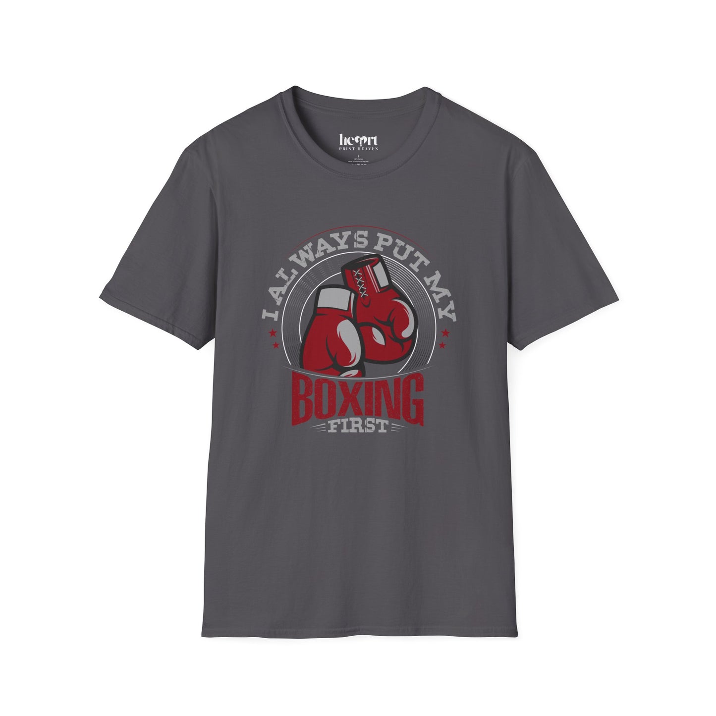 I Always Put My Boxing First T-Shirt – Perfect for Dedicated Boxing Enthusiasts 🥊