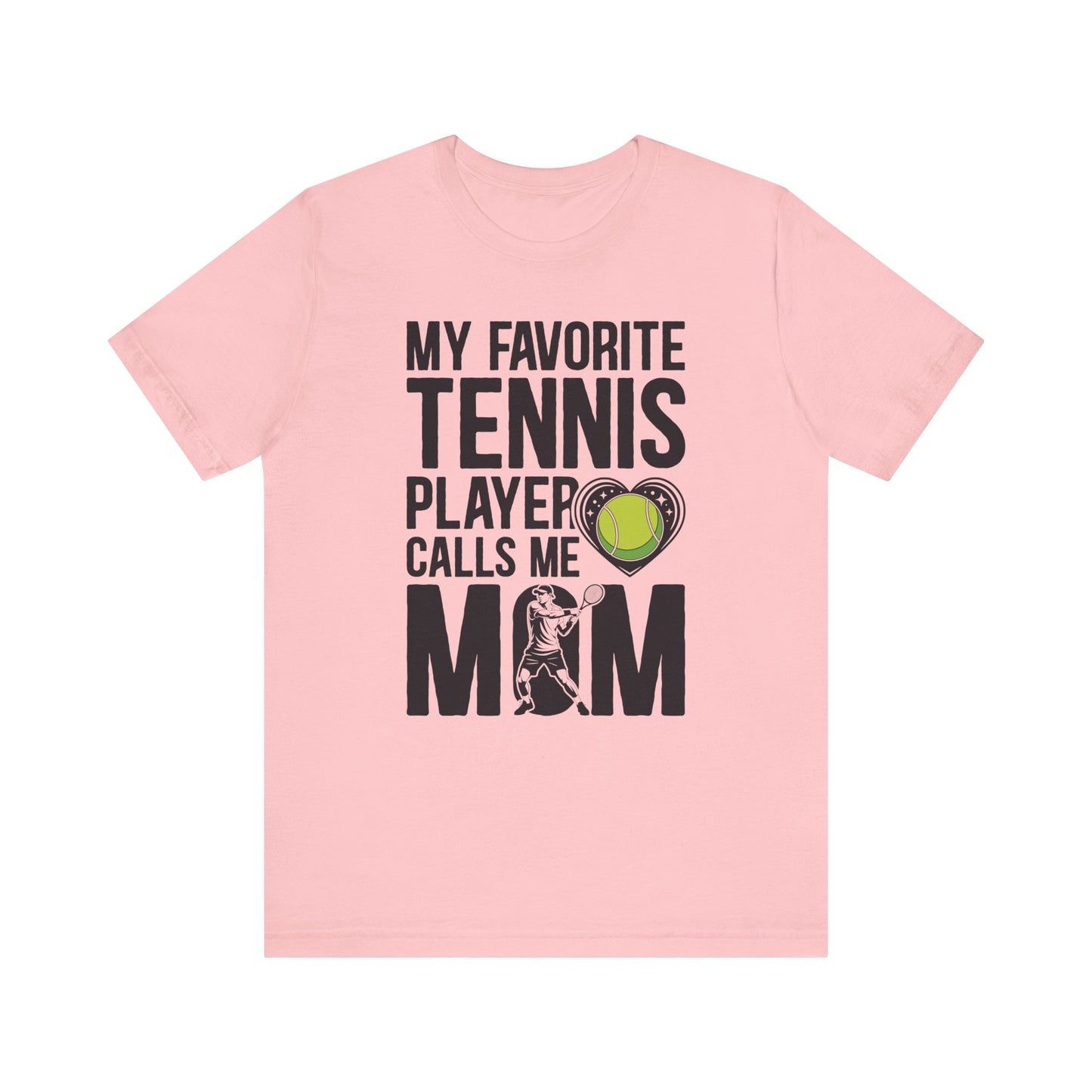My Favorite Tennis Player Calls Me MOM T-Shirt