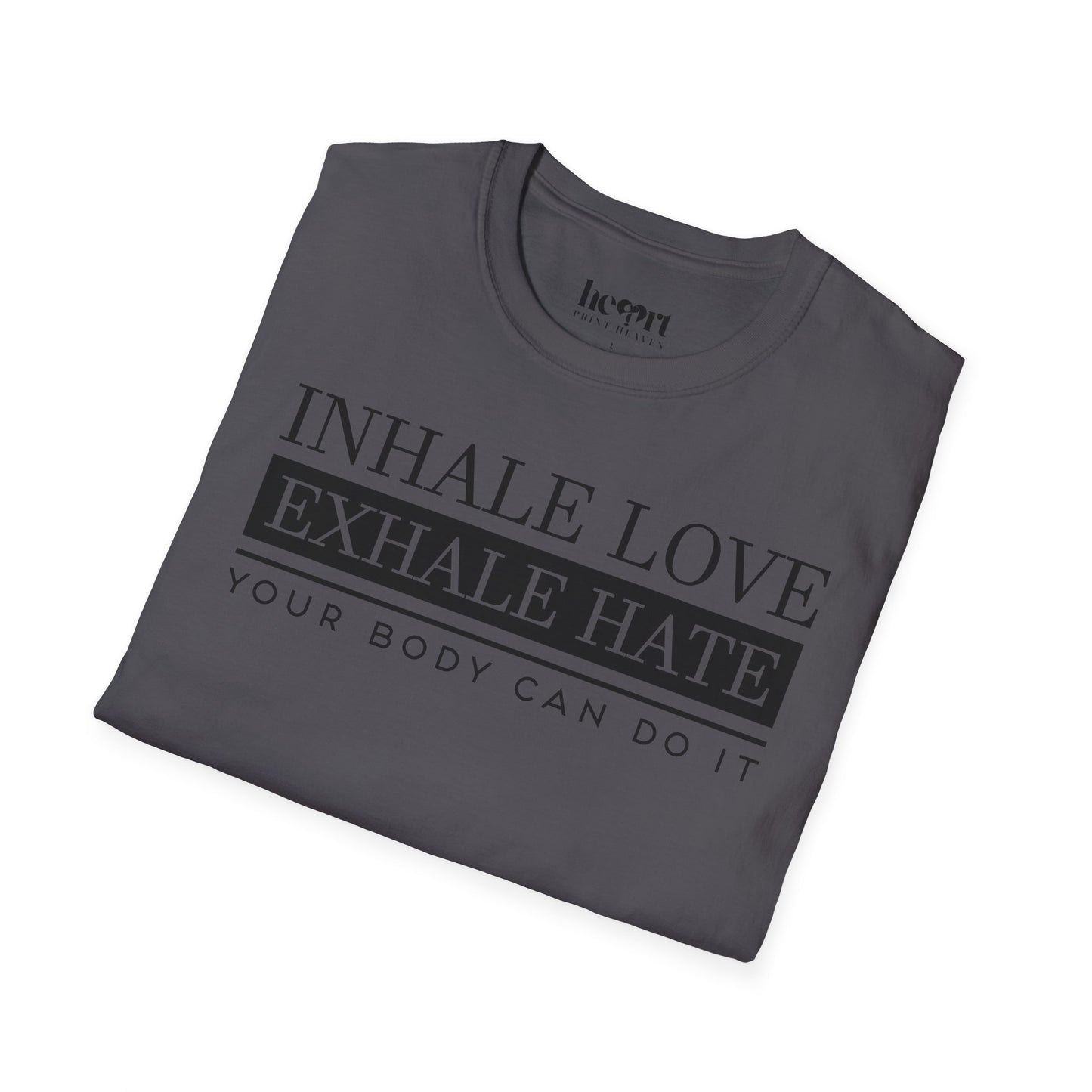 Inhale Love Exhale Hate Your Body Can Do It – Motivational Yoga T-Shirt 🧘‍♀️✨