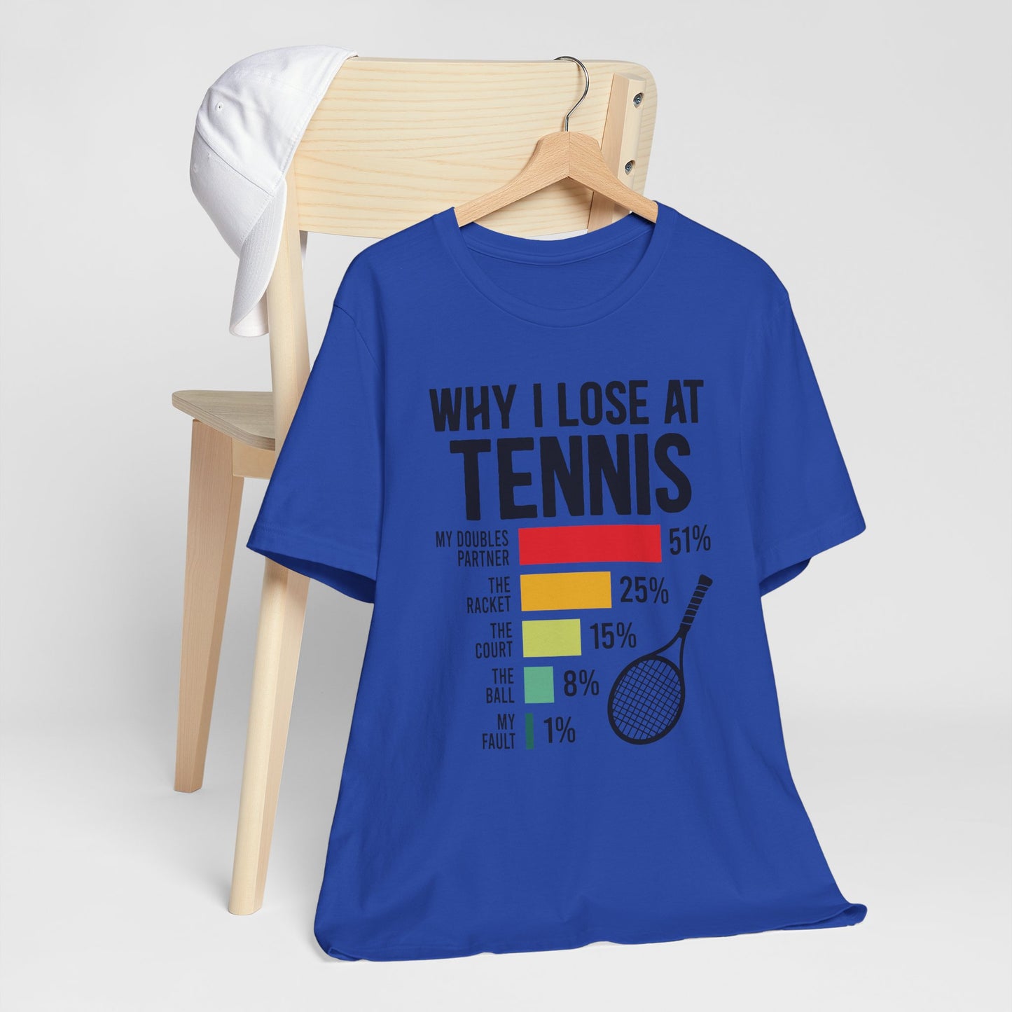 Why I Lose At Tennis T-shirt
