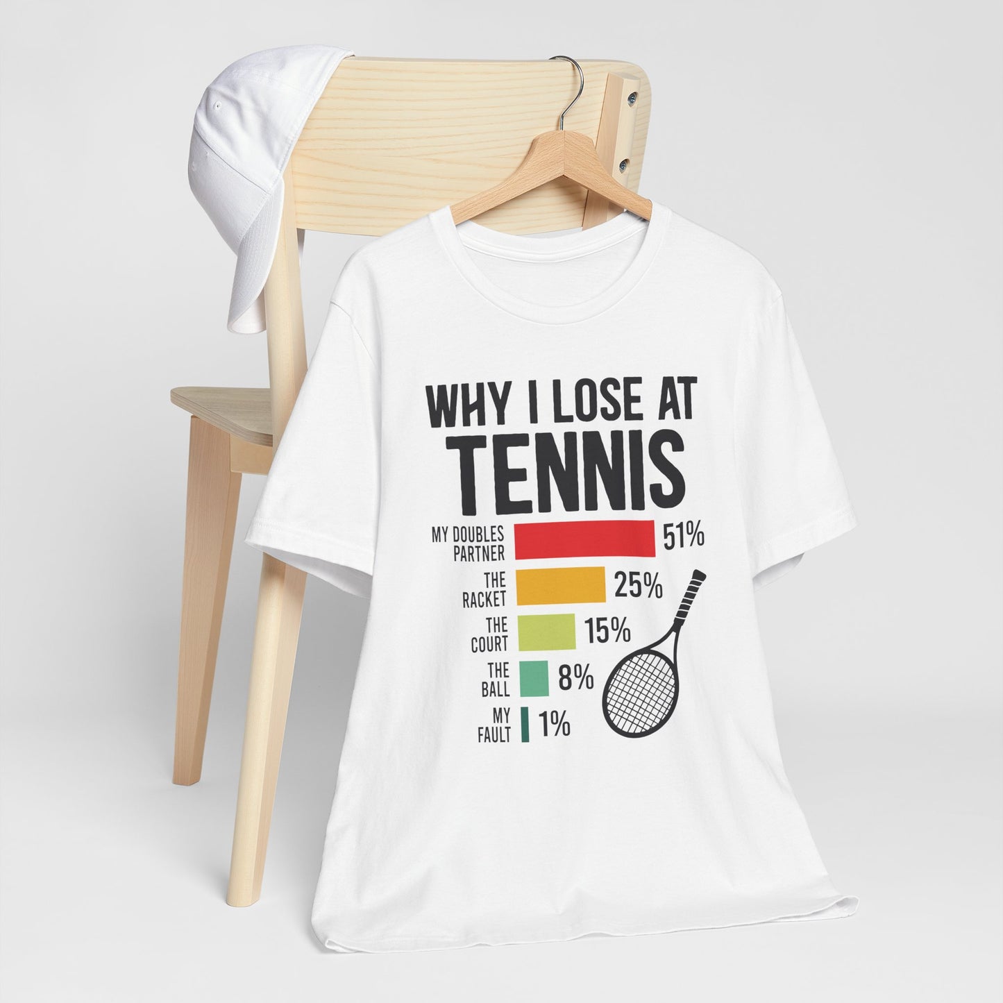 Why I Lose At Tennis T-shirt