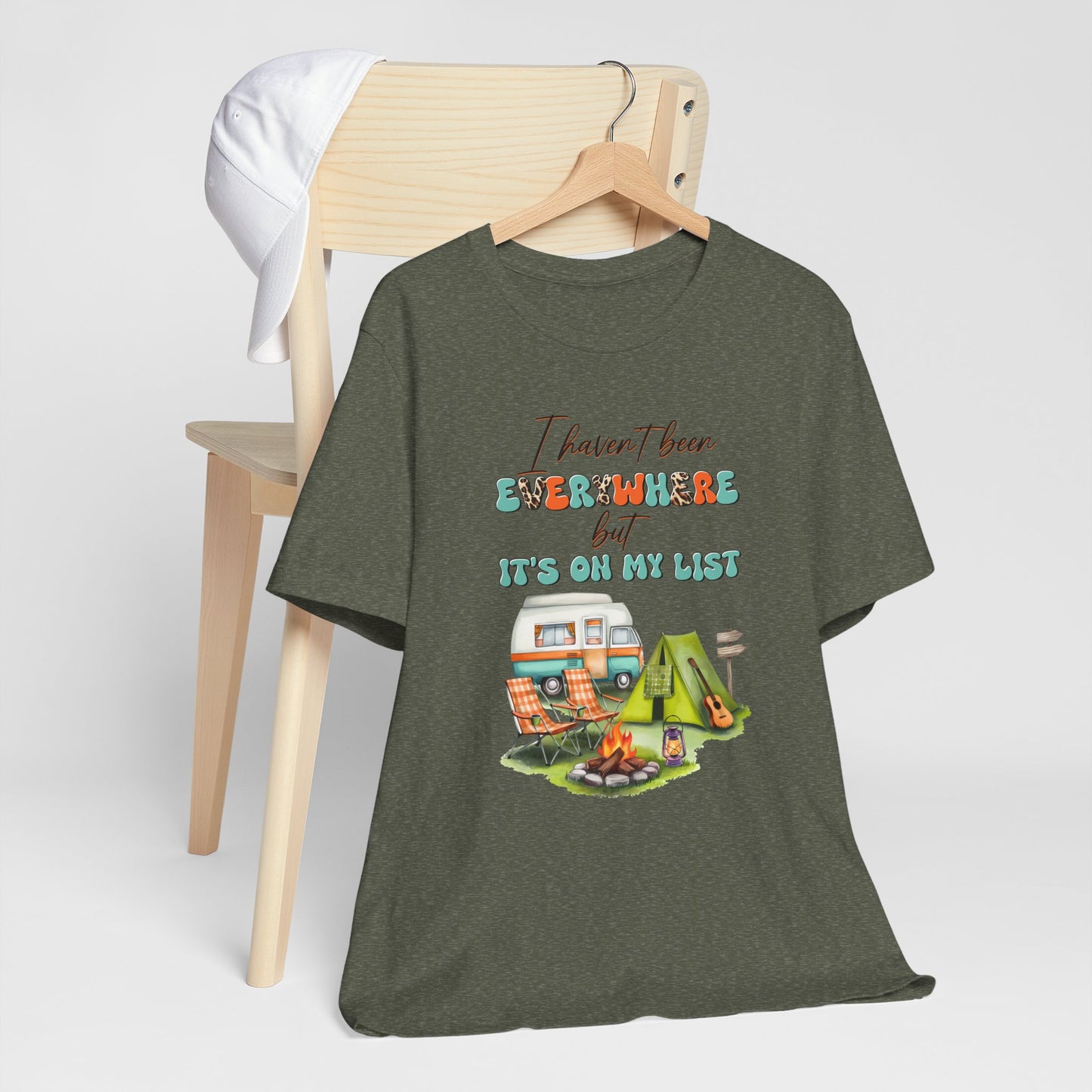 I Haven’t Been Everywhere But It’s On My List T-Shirt