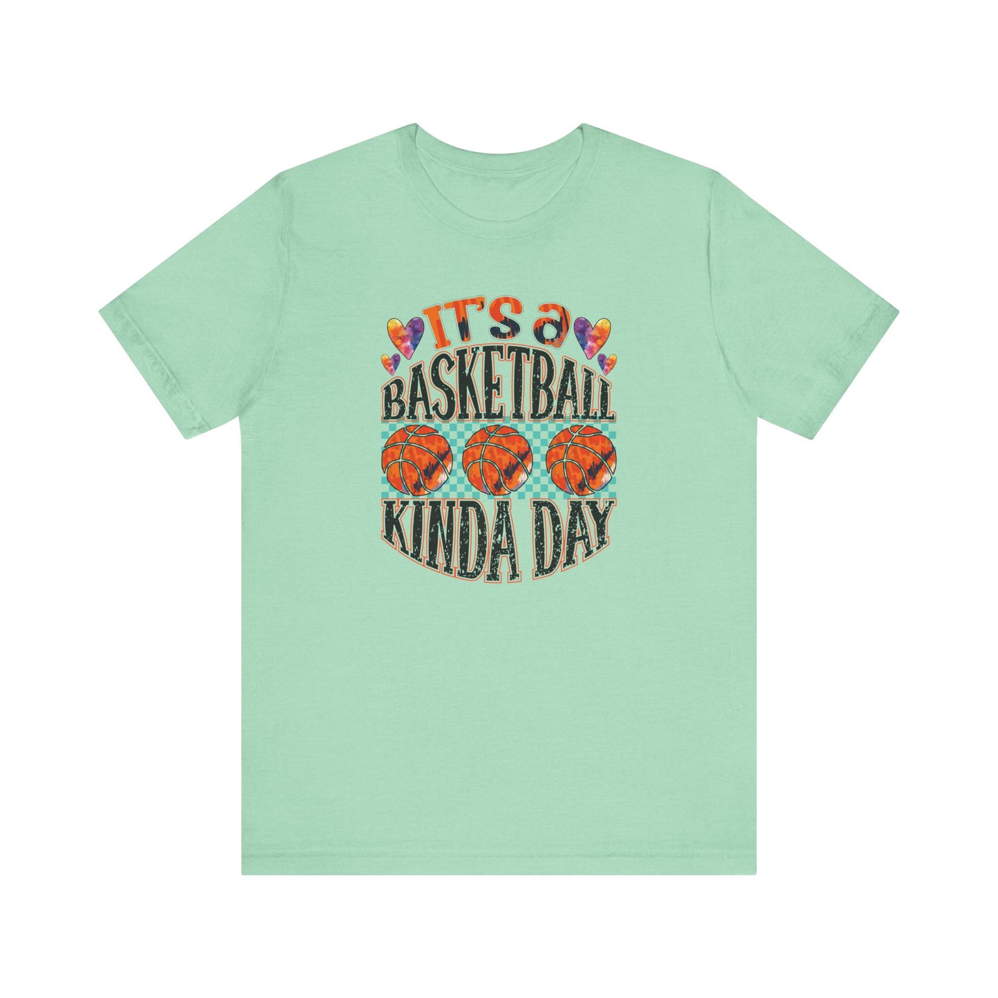 It's a Basketball Kinda Day T-shirt