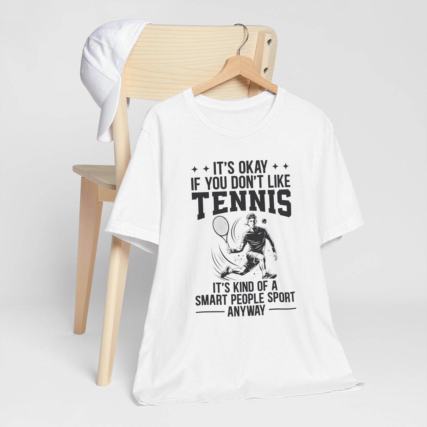 It's Okay If You Don't Like Tennis T-Shirt