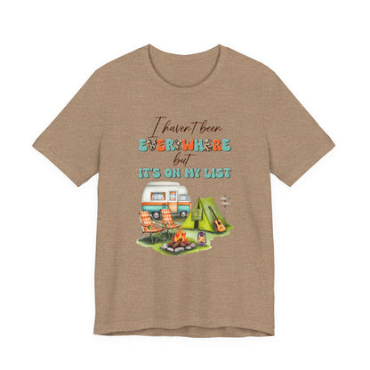 I Haven’t Been Everywhere But It’s On My List T-Shirt
