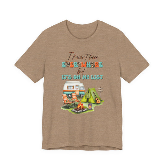 I Haven’t Been Everywhere But It’s On My List T-Shirt