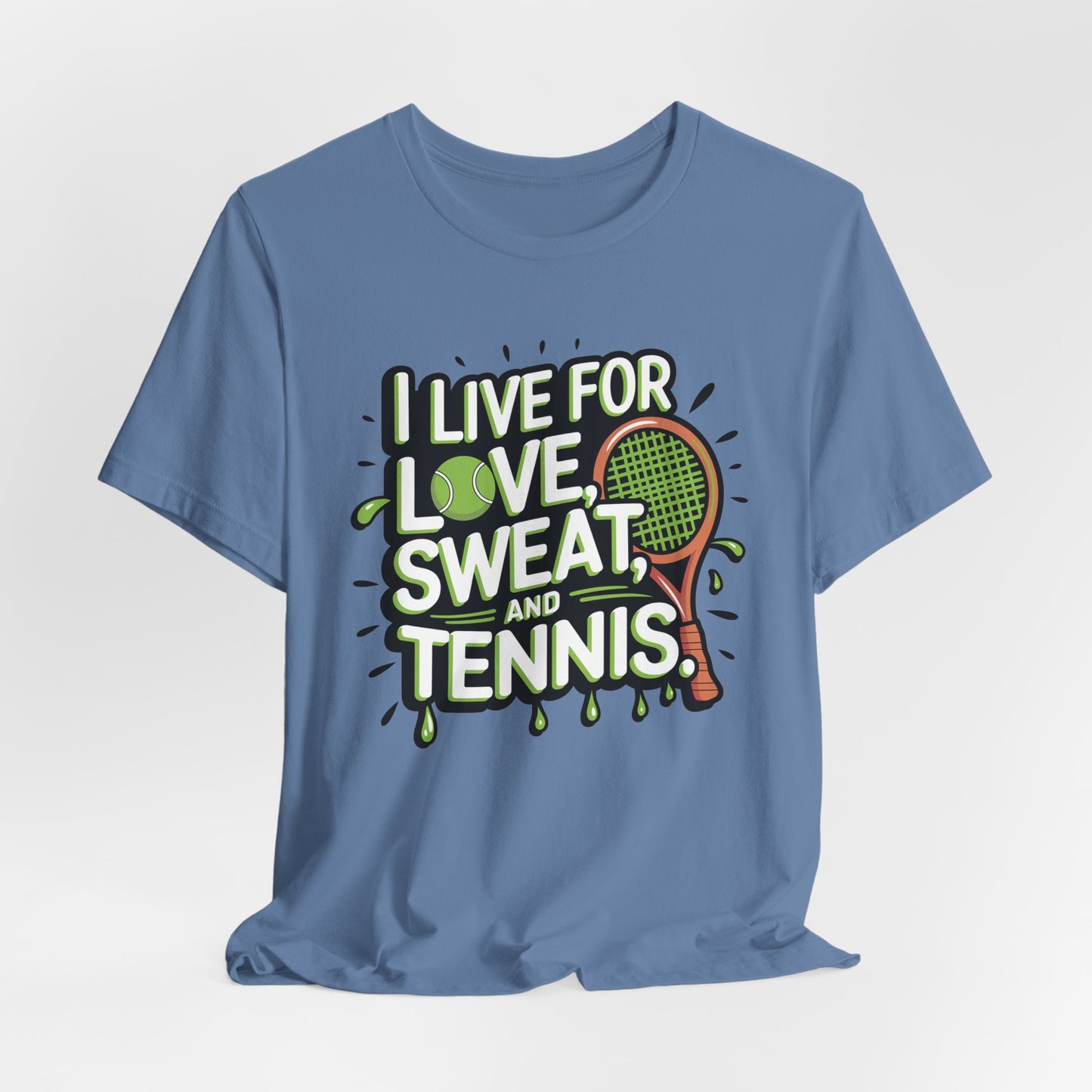 I Live For Love, Sweat, Tennis
