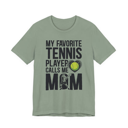 My Favorite Tennis Player Calls Me MOM T-Shirt