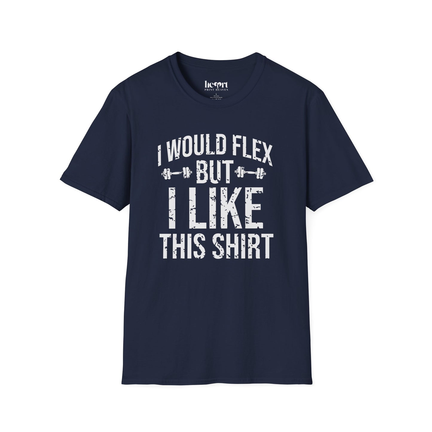 I Would Flex But I Like This Shirt