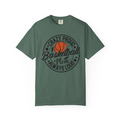 Crazy Proud Basketball Mom T-Shirt 🏀 | Always Loud Basketball Mom Tee
