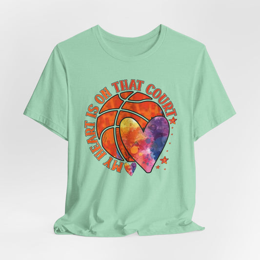 My Heart Is On That Court Basketball T-shirt