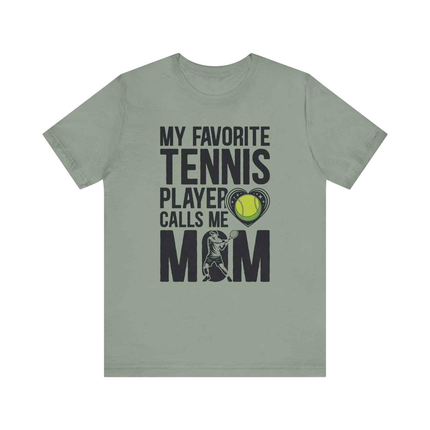My Favorite Tennis Player Calls Me MOM T-Shirt