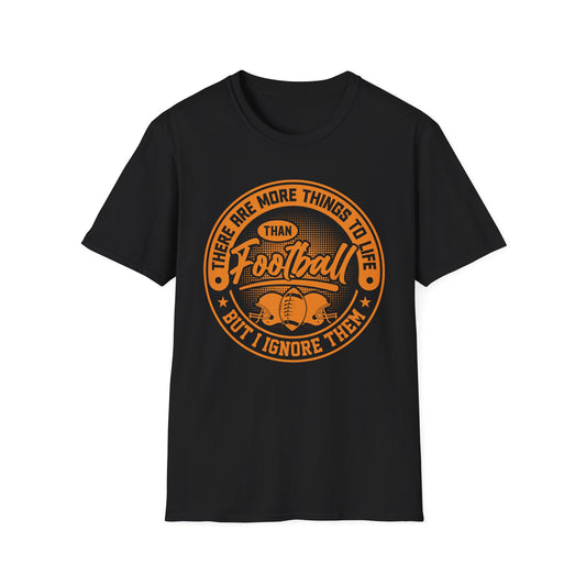 More Than Football T‑Shirt – Funny “I Ignore Everything But Football” Tee