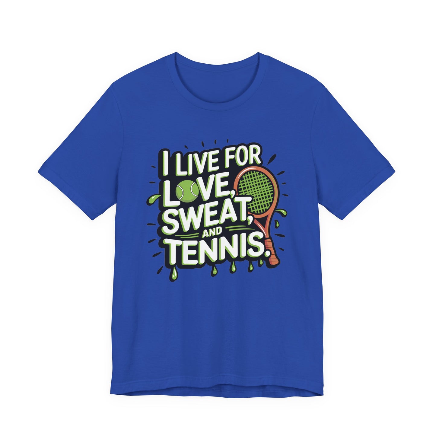I Live For Love, Sweat, Tennis