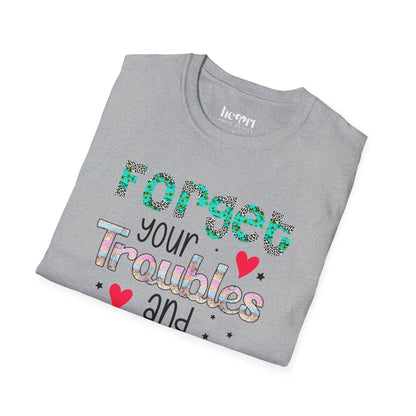 Forget Your Troubles And Dance