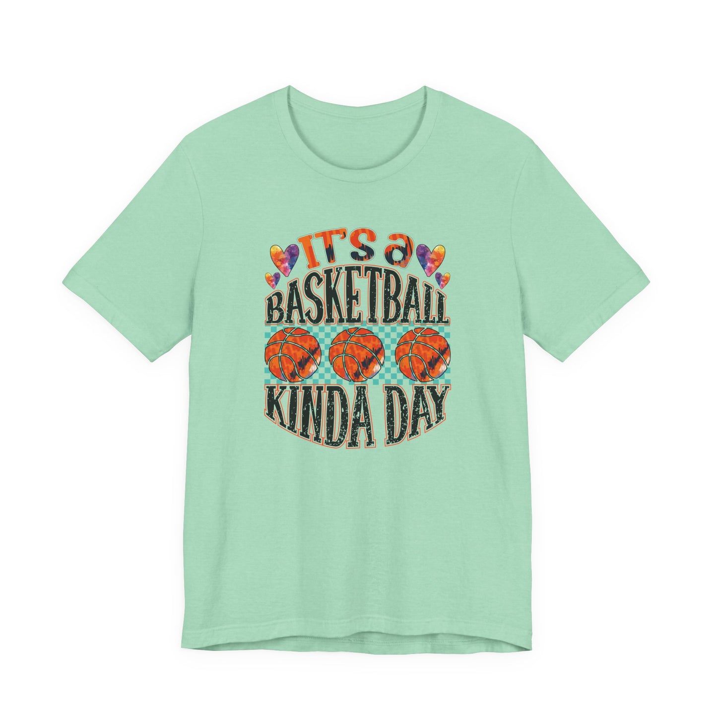 It's a Basketball Kinda Day T-shirt