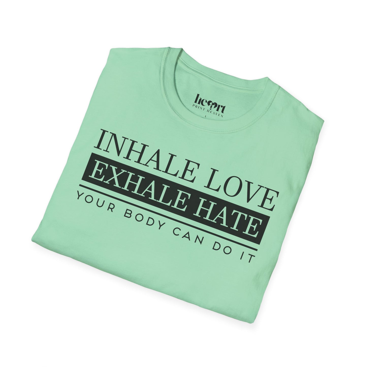 Inhale Love Exhale Hate Your Body Can Do It – Motivational Yoga T-Shirt 🧘‍♀️✨