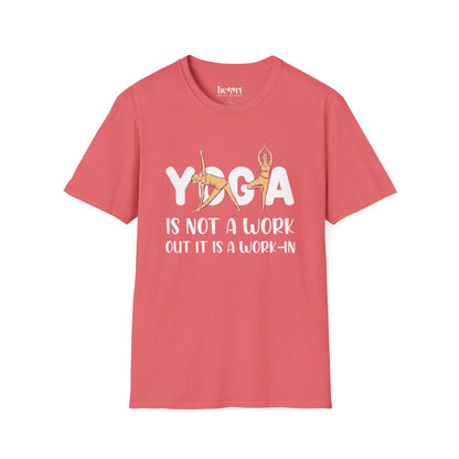 Yoga Is Not A Work Out, It’s A Work-In" T-Shirt – Mindfulness & Inner Peace Tee 🌿