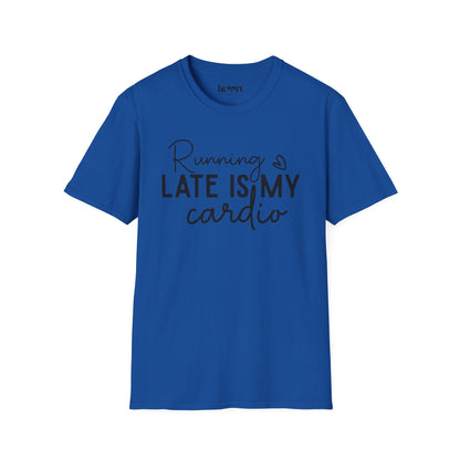 Running Late Is My Cardio T-Shirt – Funny Fitness Shirt for Everyday Hustlers