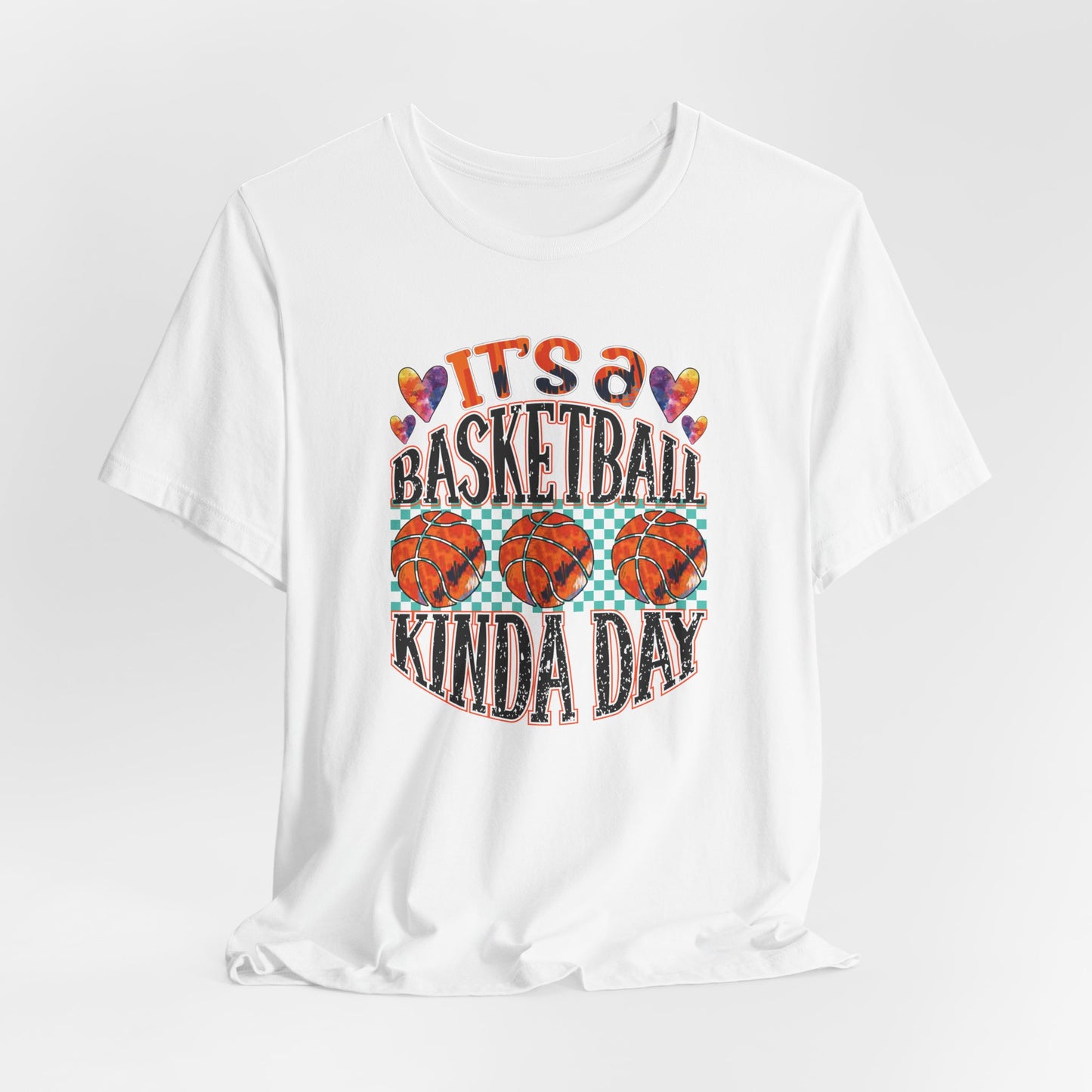It's a Basketball Kinda Day T-shirt