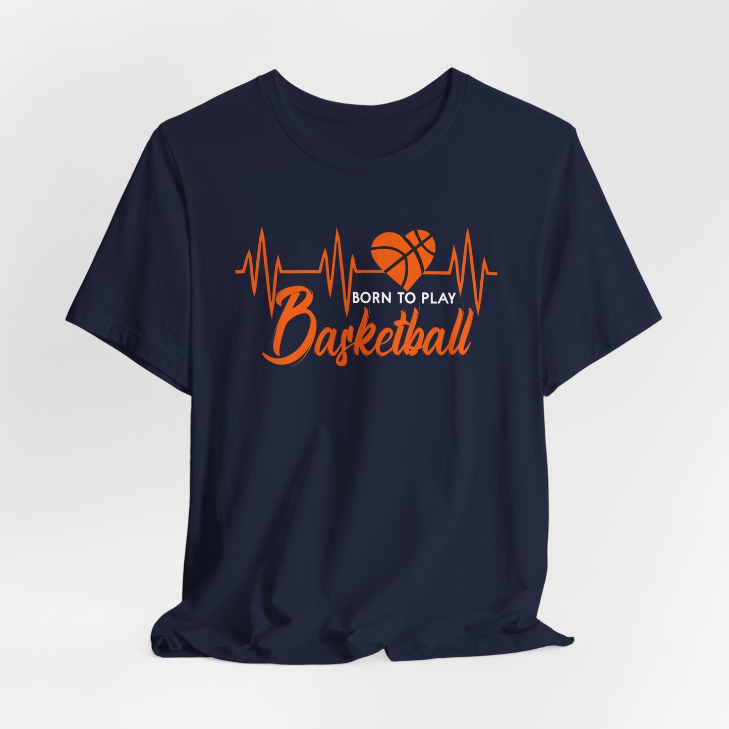 Born To Play Basketball funny Heartbeat Basketball T-Shirt