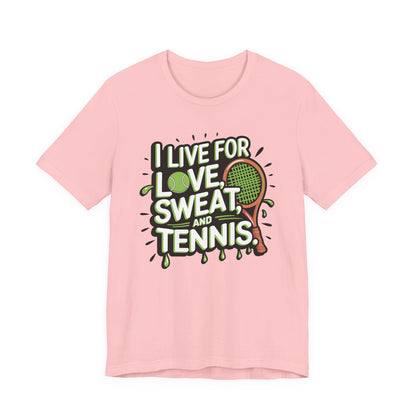 I Live For Love, Sweat, Tennis