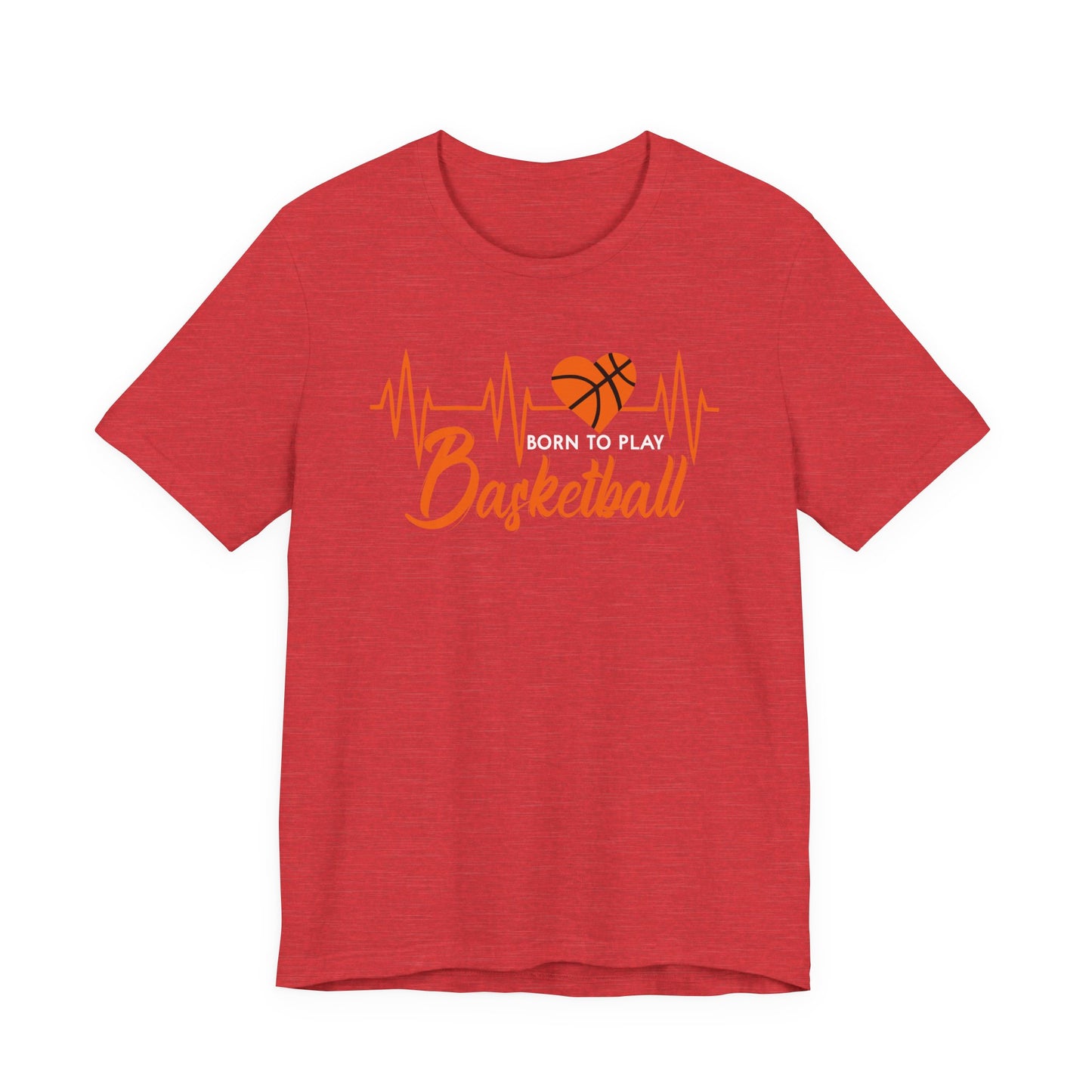 Born To Play Basketball funny Heartbeat Basketball T-Shirt