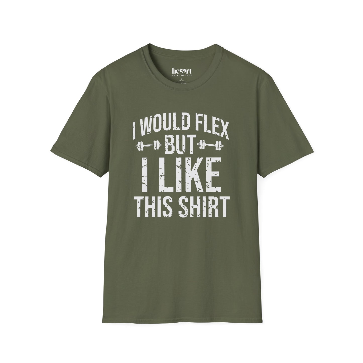 I Would Flex But I Like This Shirt